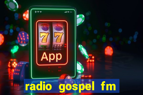 radio gospel fm salvador bahia